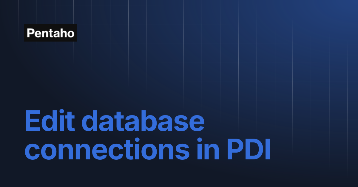 Edit database connections in PDI | 10.2 Installation | Pentaho