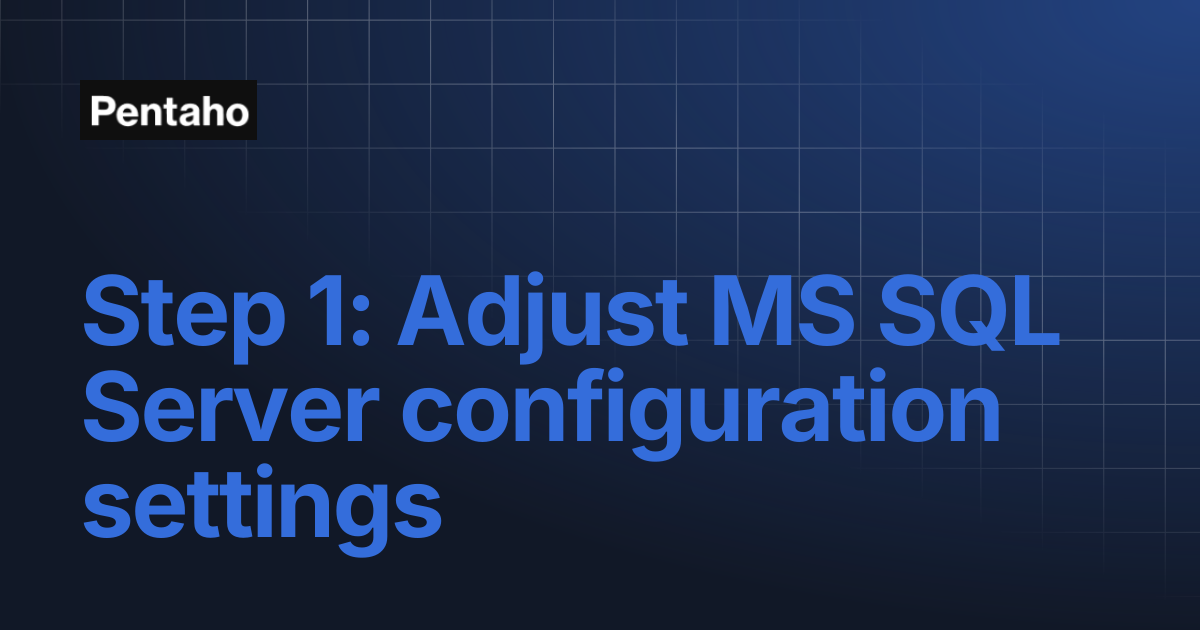 Step 1: Adjust MS SQL Server configuration settings | 10.2 Installation ...