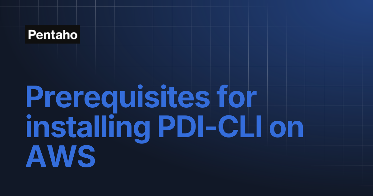 Prerequisites for installing PDI-CLI on AWS | 10.2 Installation | Pentaho