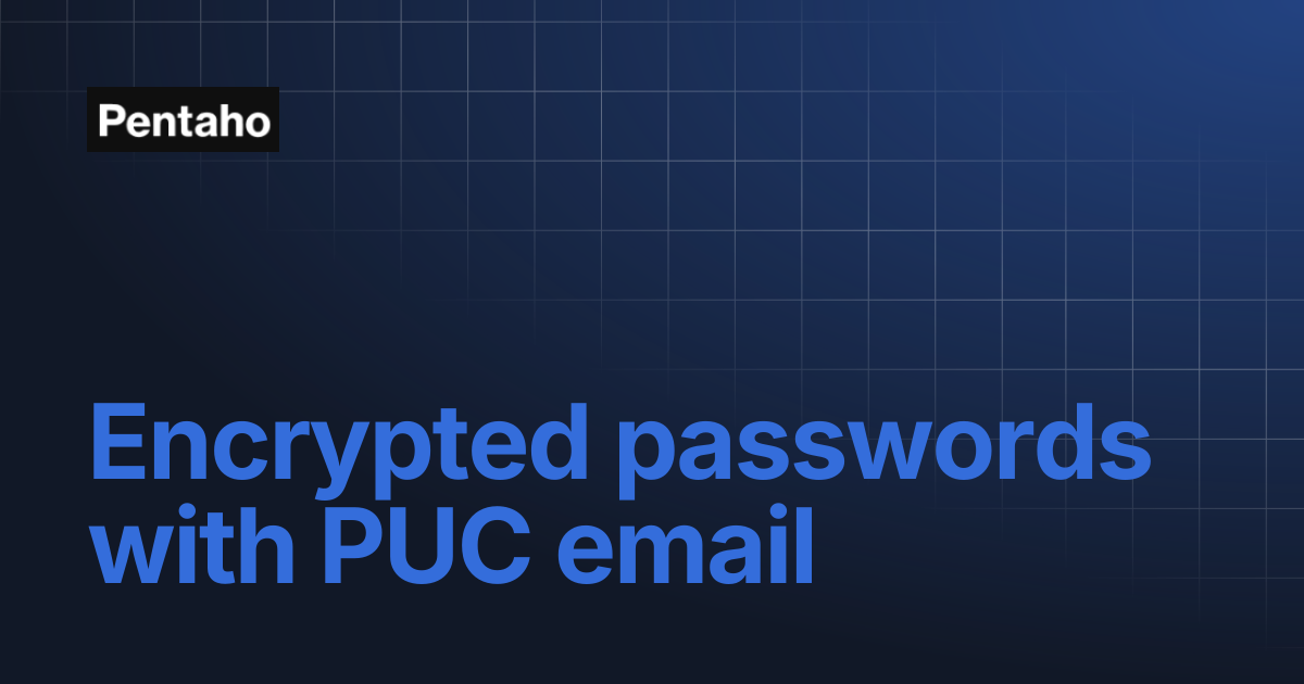 Encrypted passwords with PUC email | 10.2 Installation | Pentaho