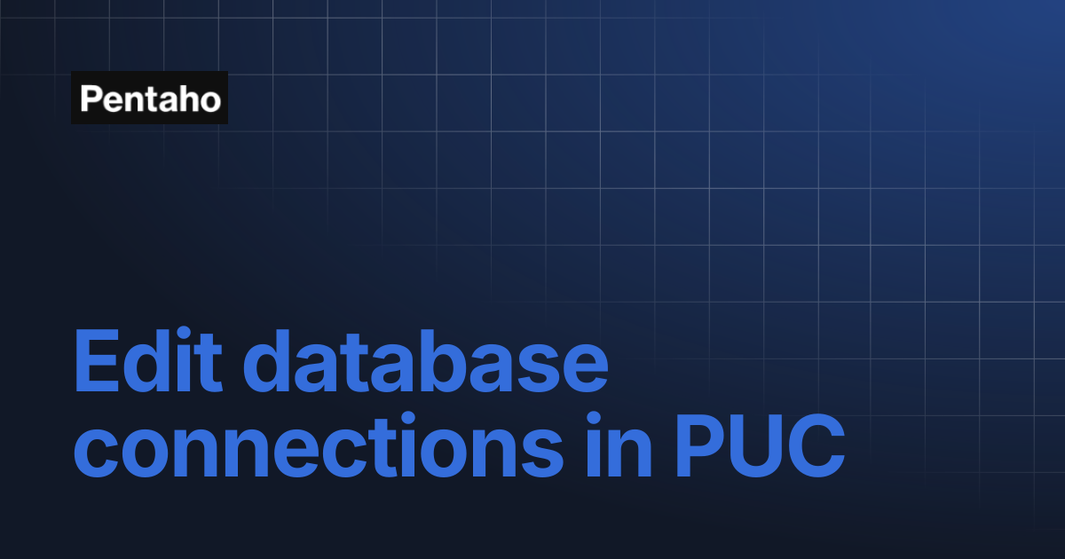 Edit database connections in PUC | 10.2 Installation | Pentaho
