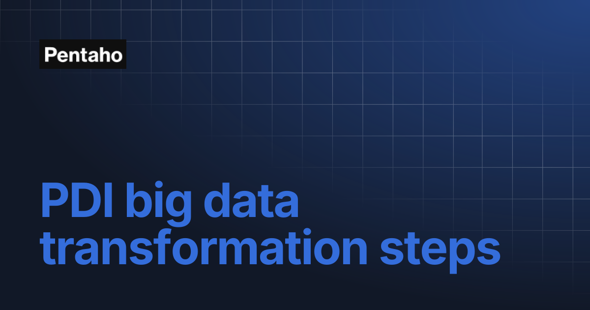 PDI big data transformation steps | 10.2 Installation | Pentaho