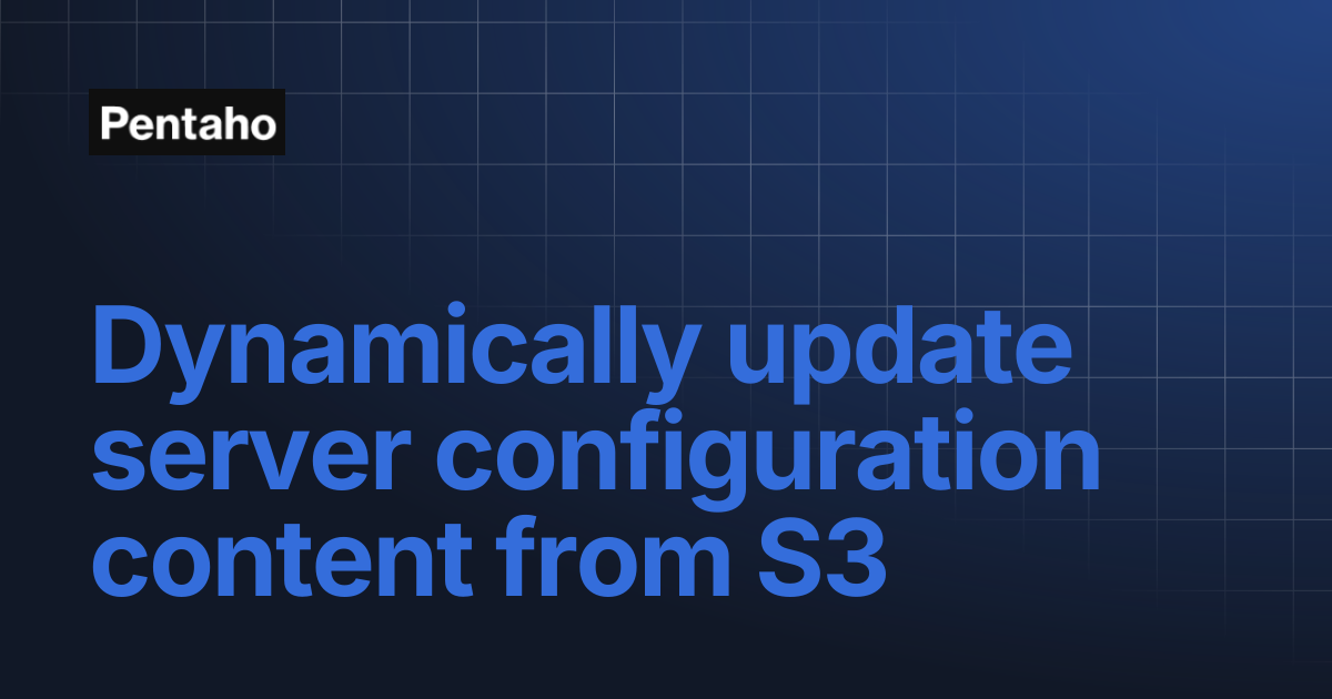 Dynamically update server configuration content from S3 | 10.2 ...