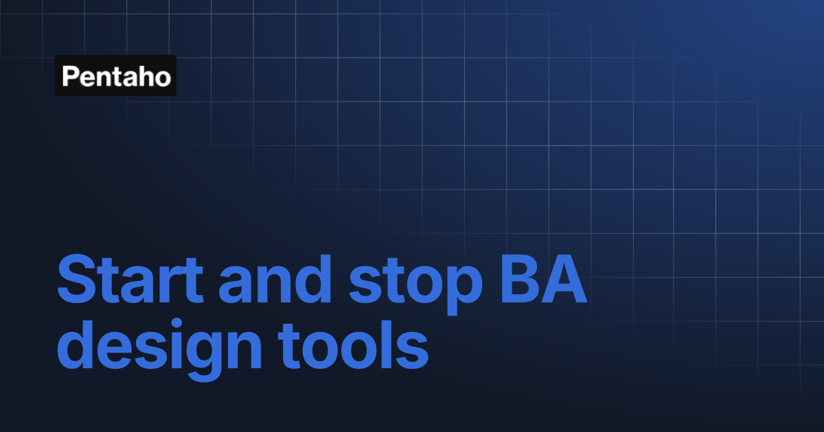 Start and stop BA design tools | 9.3 Installation | Pentaho