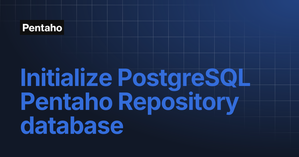 Initialize PostgreSQL Pentaho Repository database | 9.3 Installation ...