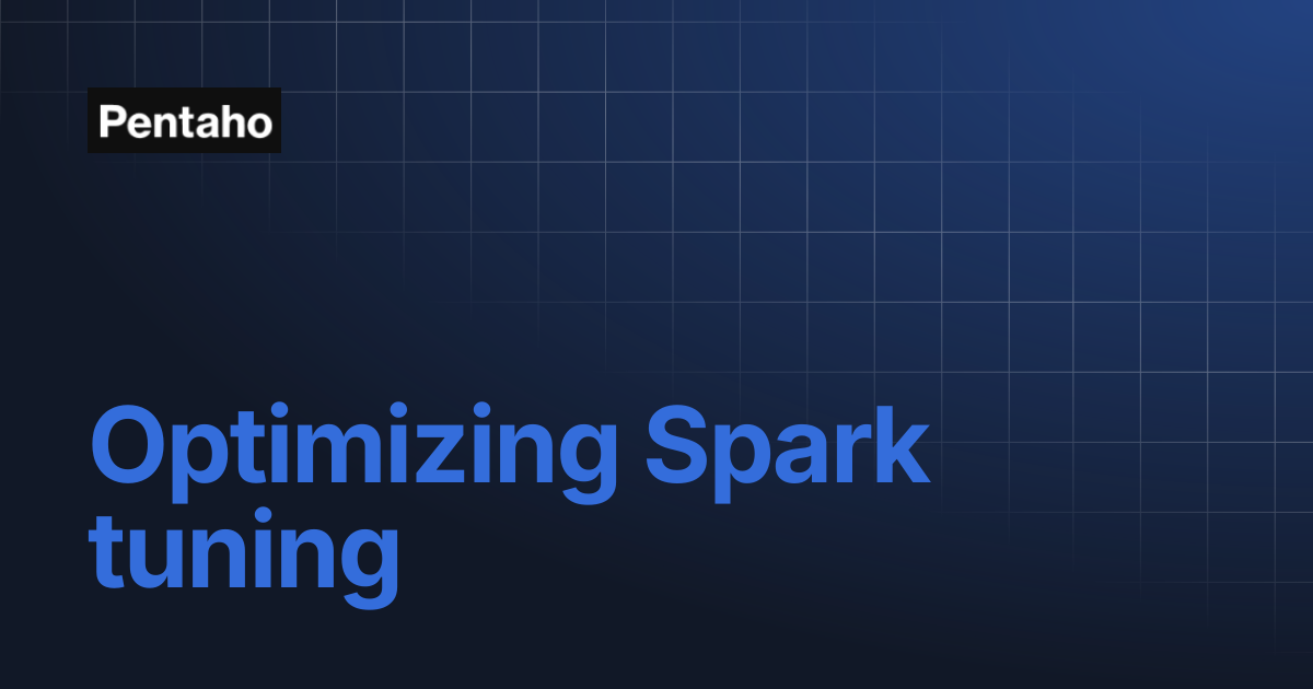Optimizing Spark tuning | 9.3 Installation | Pentaho