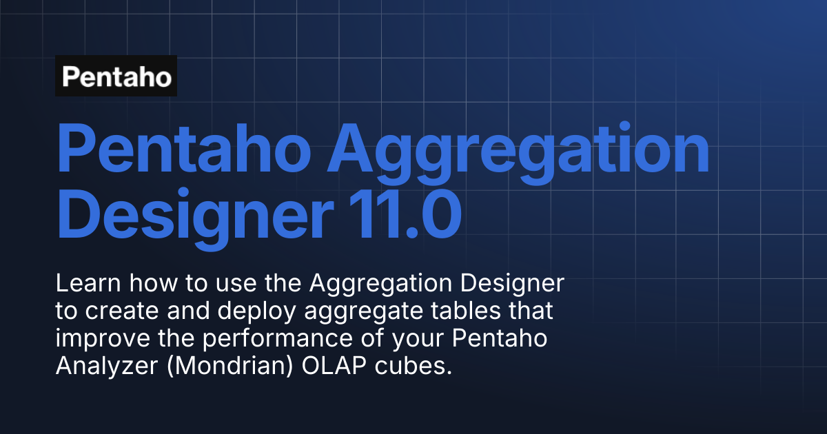 Pentaho Aggregation Designer 11.0 | Pentaho