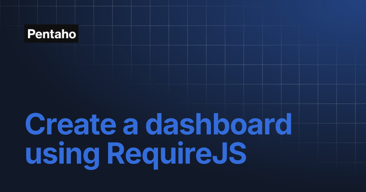 Create a dashboard using RequireJS | Pentaho