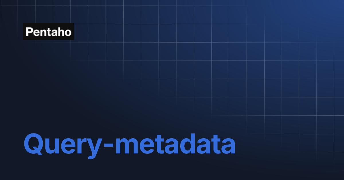 Query-metadata | 9.3 Report Designer | Pentaho
