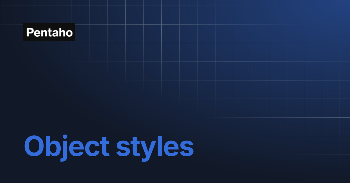 Object styles | Pentaho