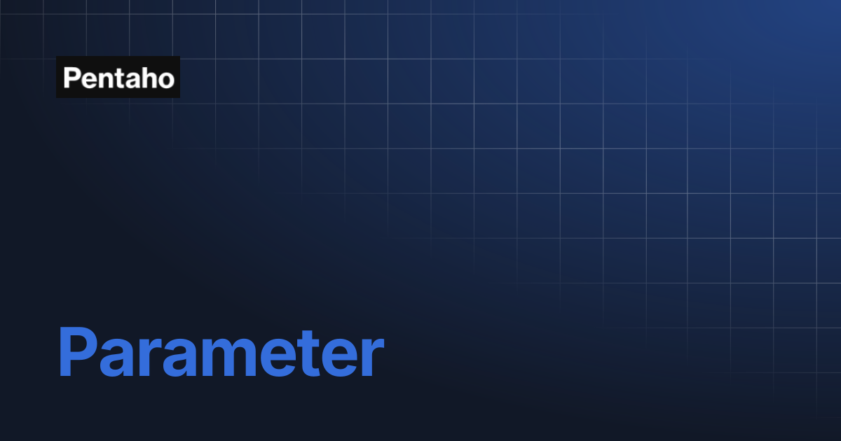 Parameter | Pentaho
