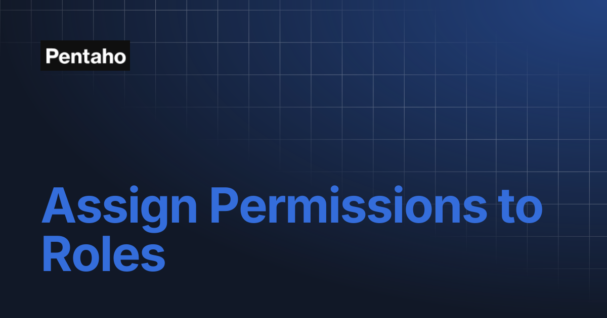 Assign Permissions to Roles | 10.2 Analytics | Pentaho