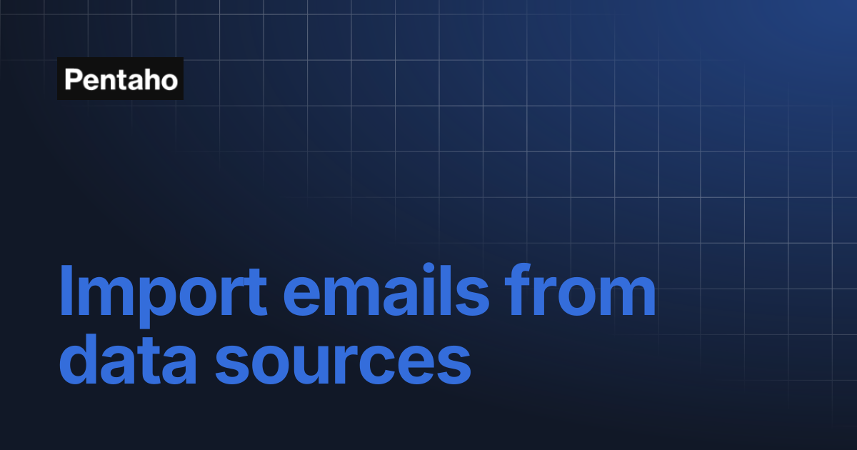 Import emails from data sources | Pentaho