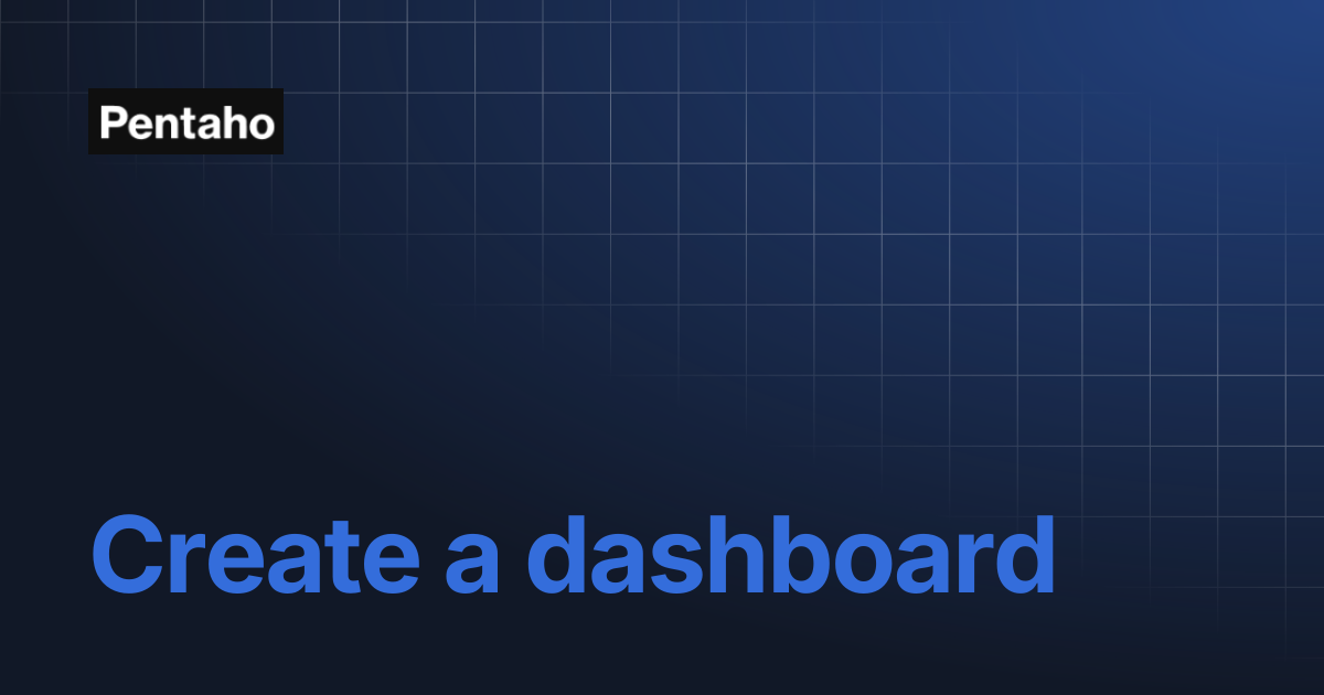 Create a dashboard | Pentaho