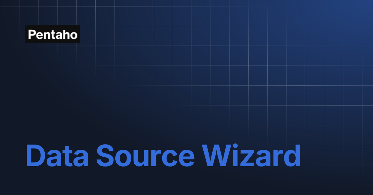Data Source Wizard | Pentaho