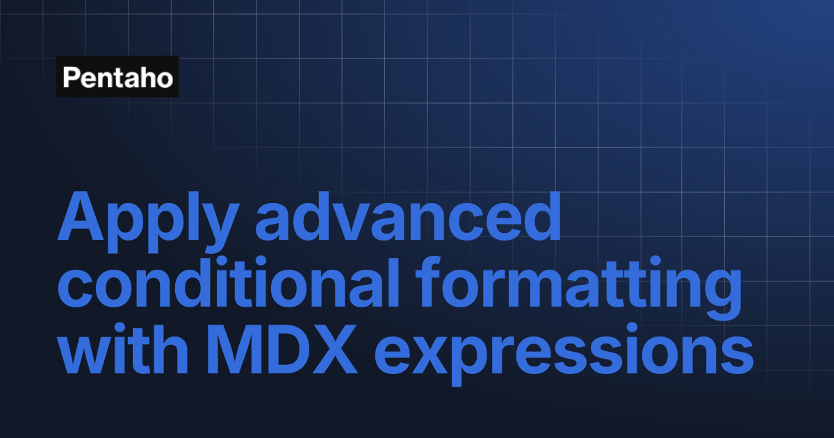Apply advanced conditional formatting with MDX expressions | Pentaho