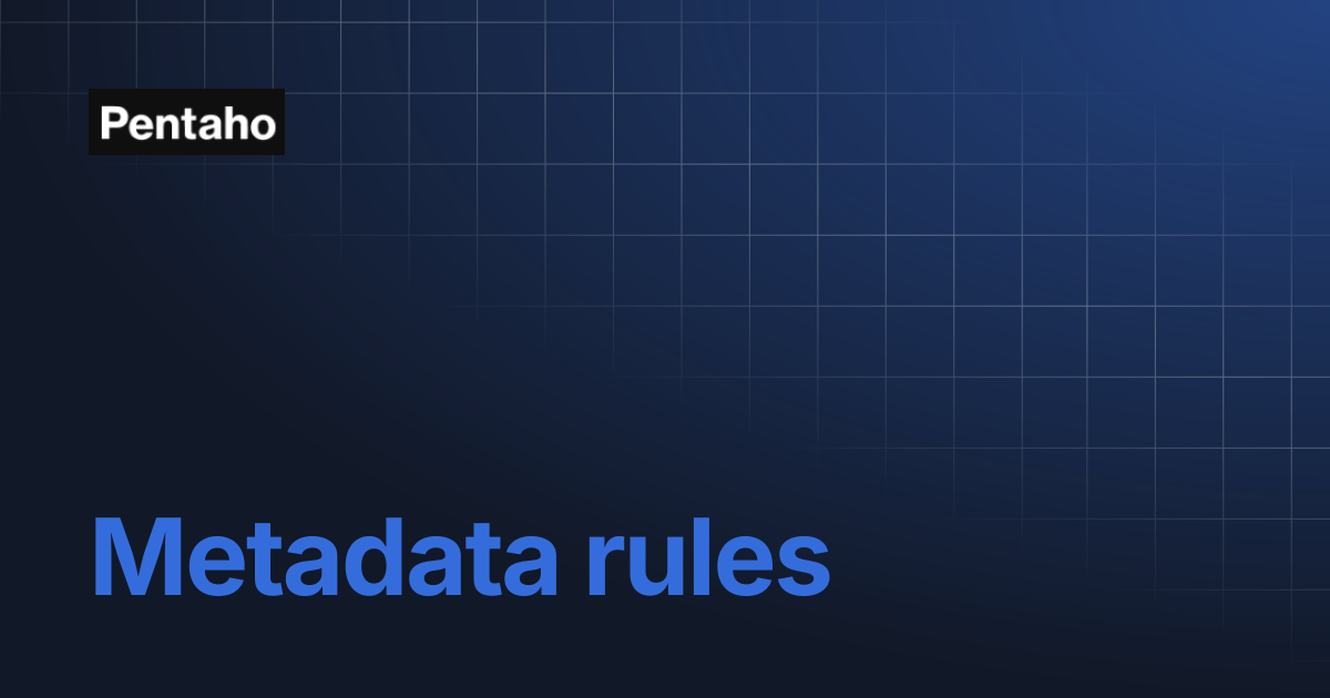 Metadata rules | Pentaho