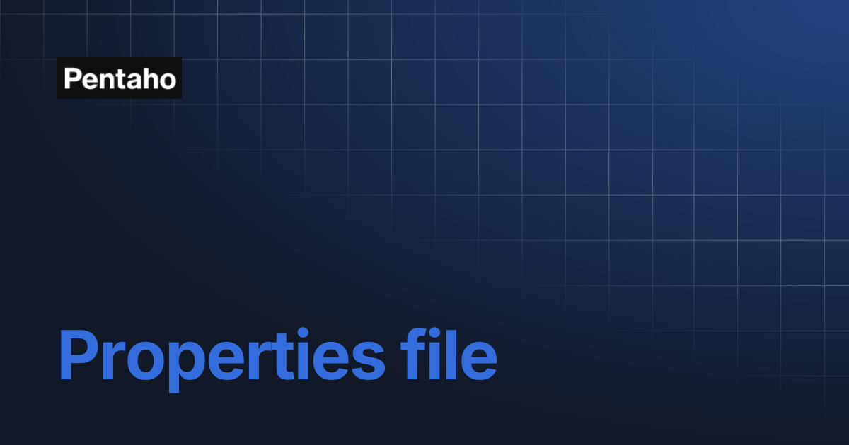 Properties file | 10.2 Administer | Pentaho