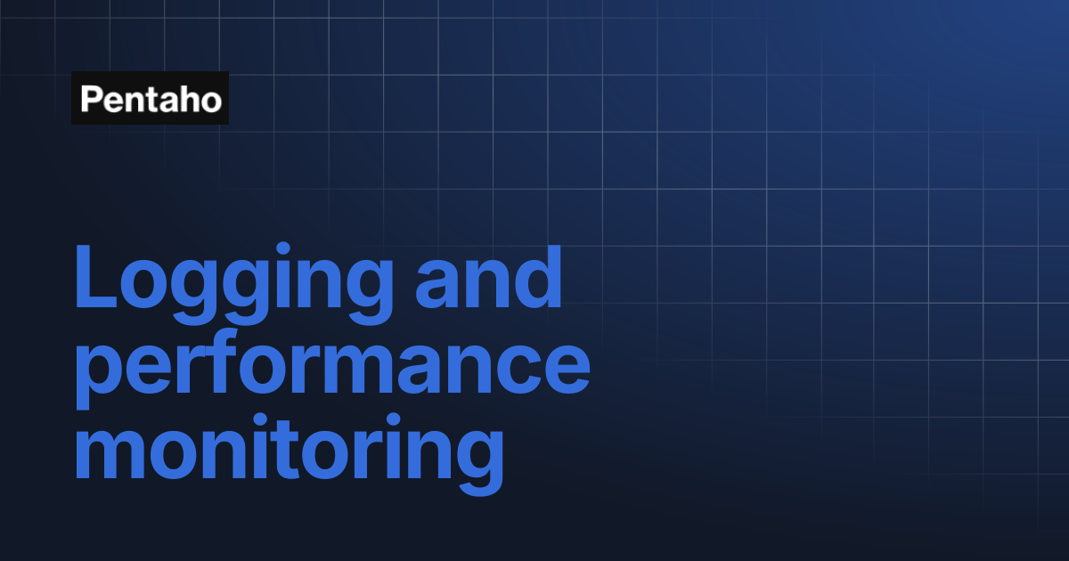 Logging and performance monitoring | 10.2 Data Integration | Pentaho