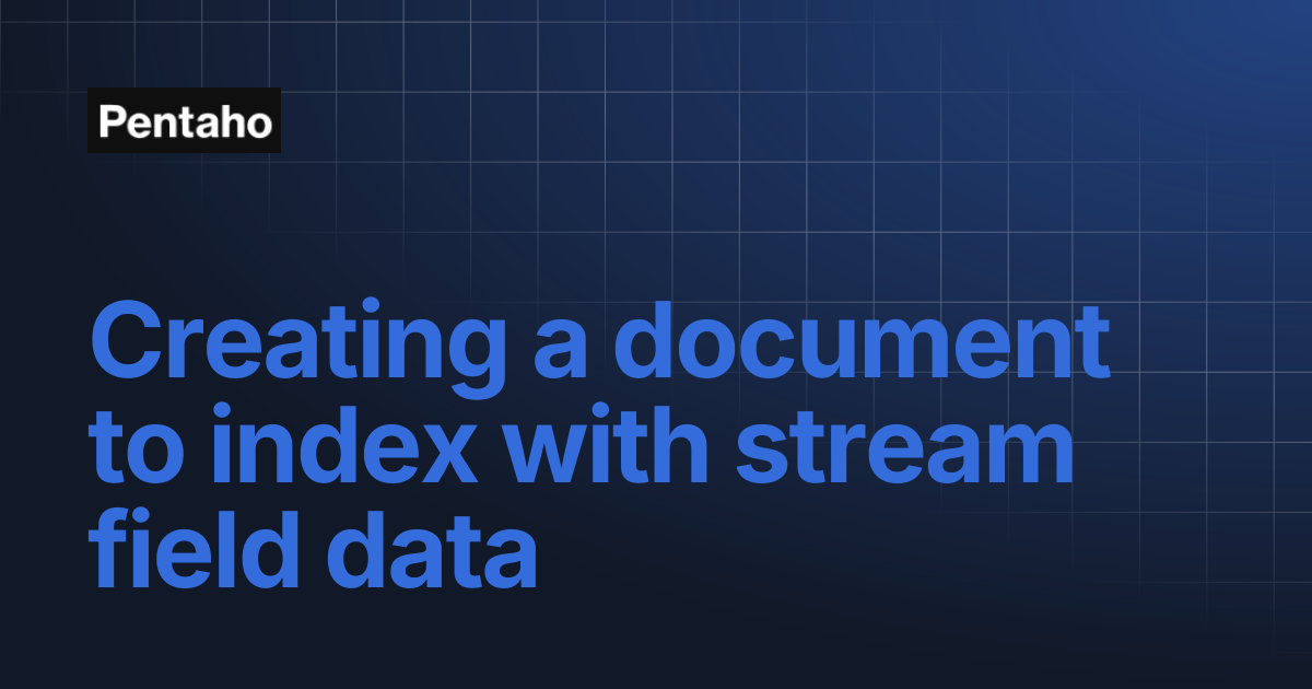 Creating a document to index with stream field data | 10.2 Data ...