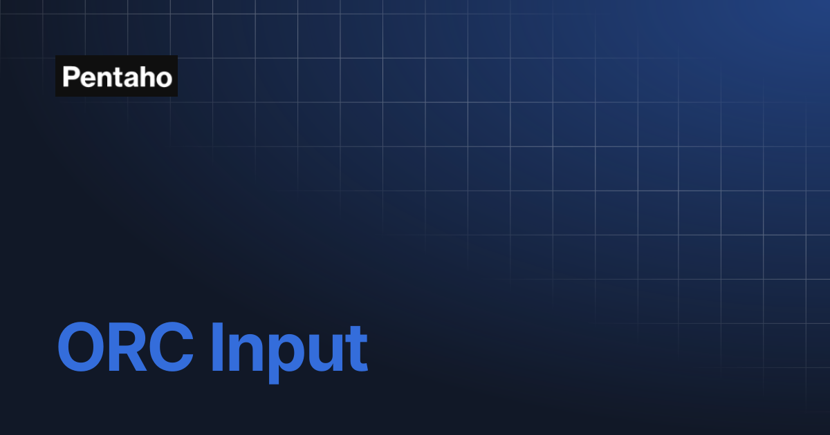 ORC Input | 10.2 Data Integration | Pentaho