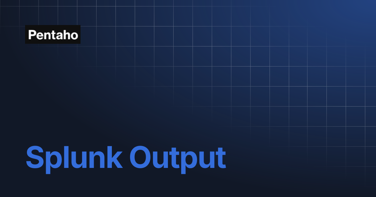 Splunk Output | 10.2 Data Integration | Pentaho