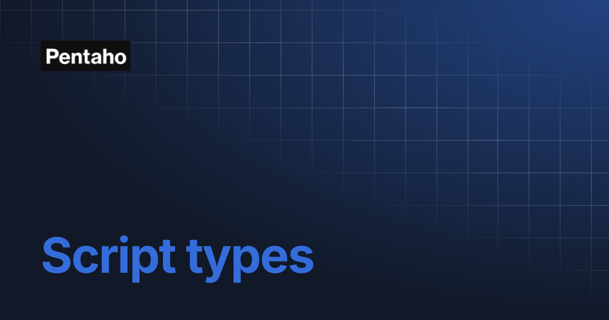 Script types | 10.2 Data Integration | Pentaho