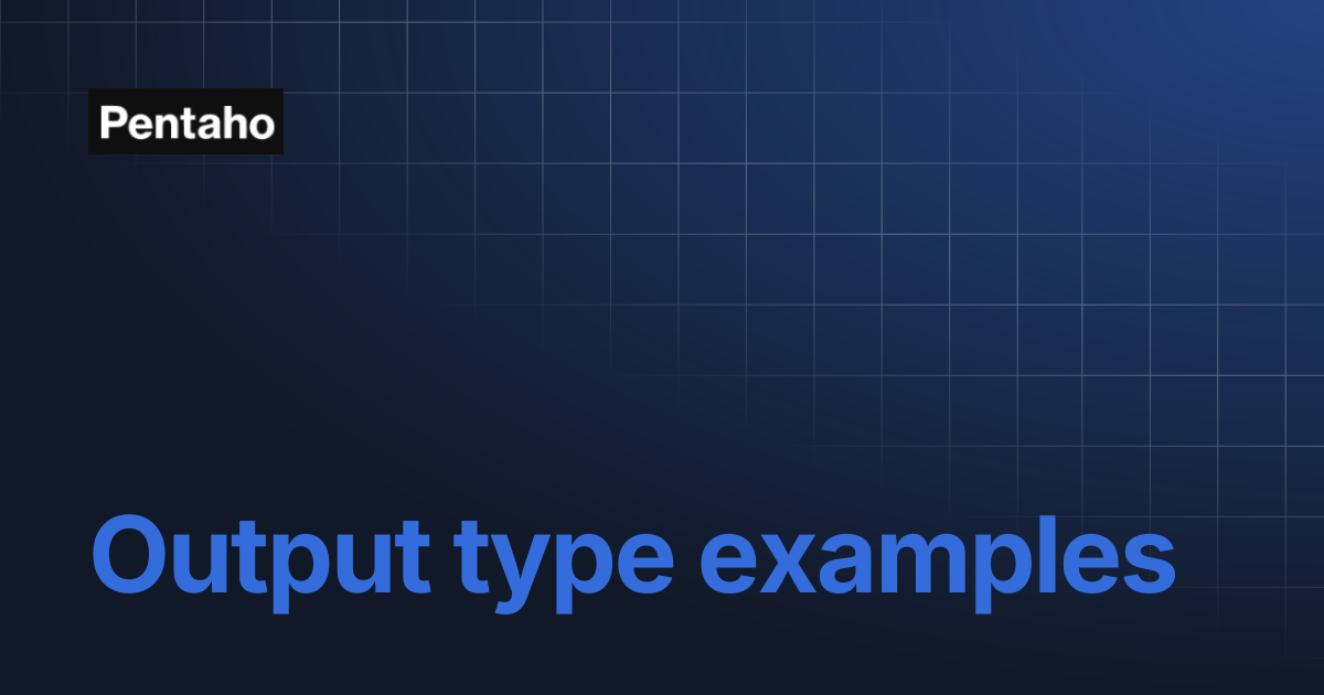 Output type examples | 10.2 Data Integration | Pentaho
