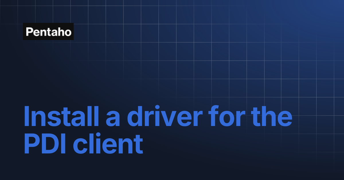 Install a driver for the PDI client | 10.2 Data Integration | Pentaho