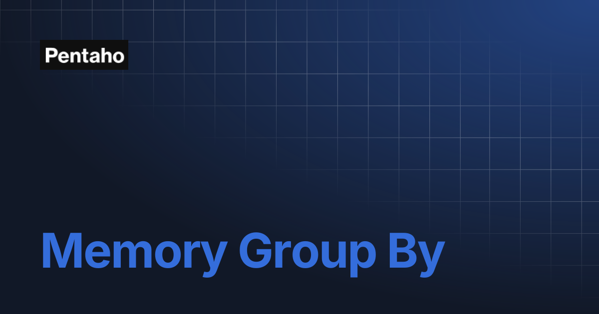 Memory Group By | 10.2 Data Integration | Pentaho