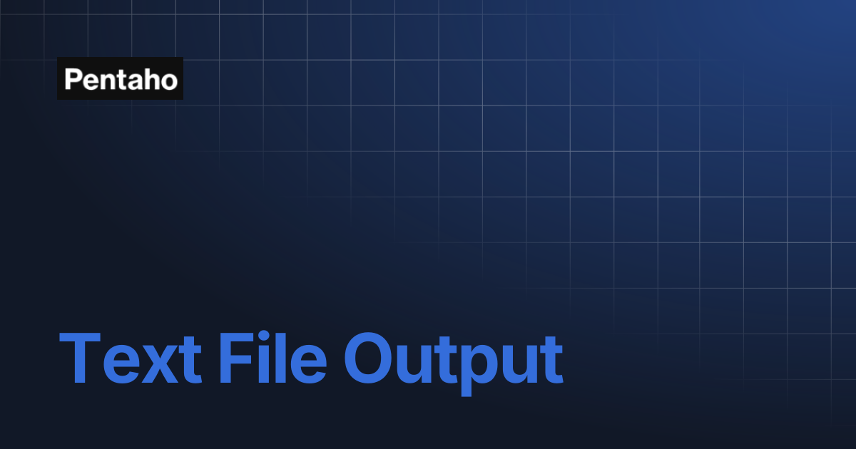 Text File Output | 10.2 Data Integration | Pentaho