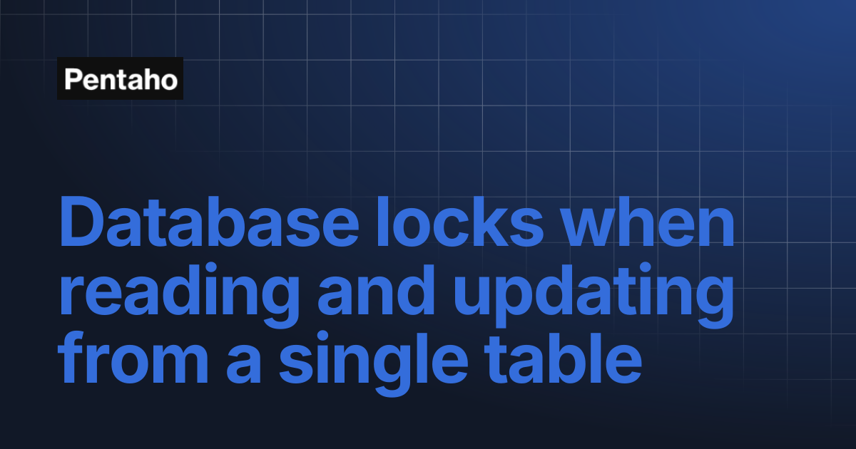 Database locks when reading and updating from a single table | 10.2 ...