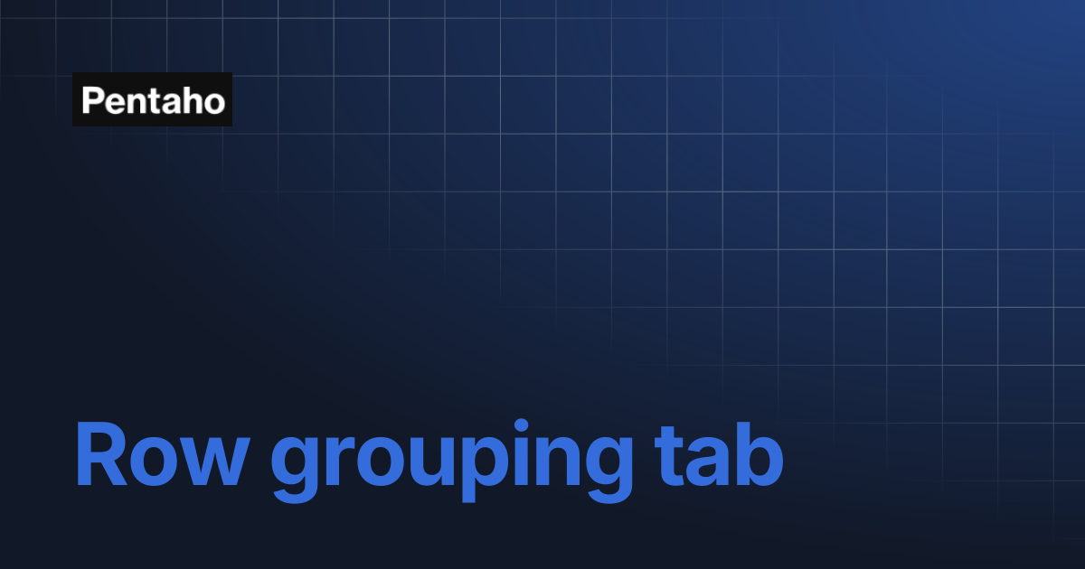Row grouping tab | 10.2 Data Integration | Pentaho