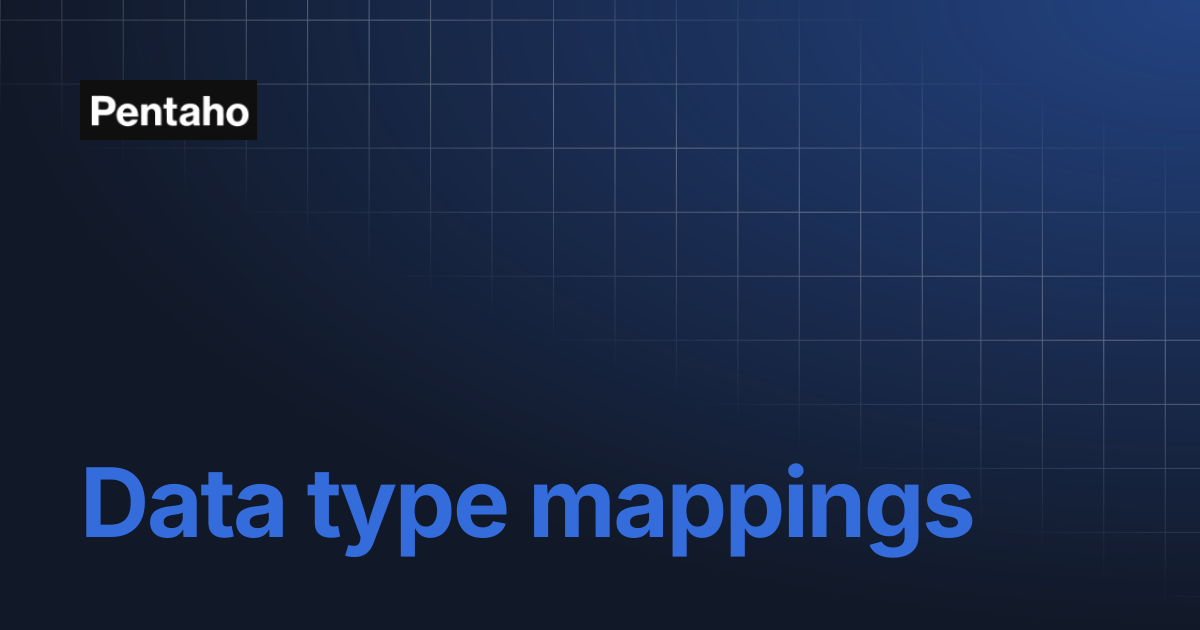 Data type mappings | 9.3 Data Integration | Pentaho
