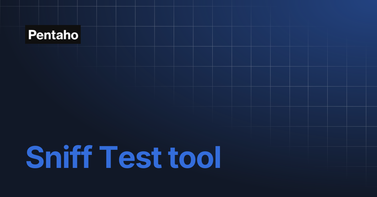 Sniff Test tool | 9.3 Data Integration | Pentaho
