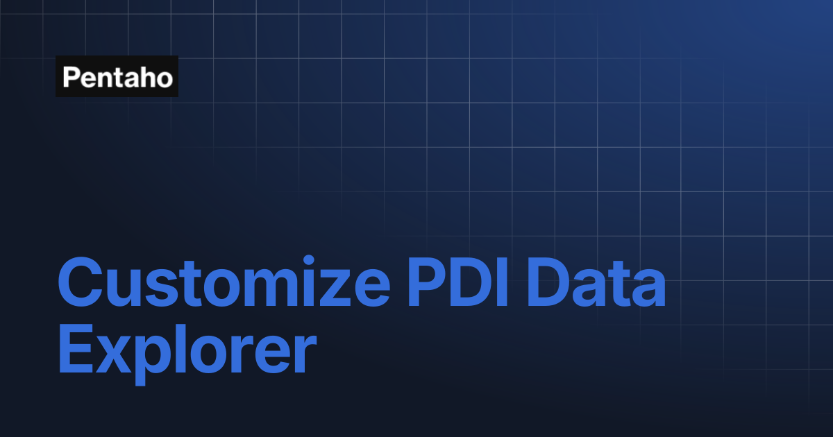 Customize PDI Data Explorer | 9.3 Data Integration | Pentaho