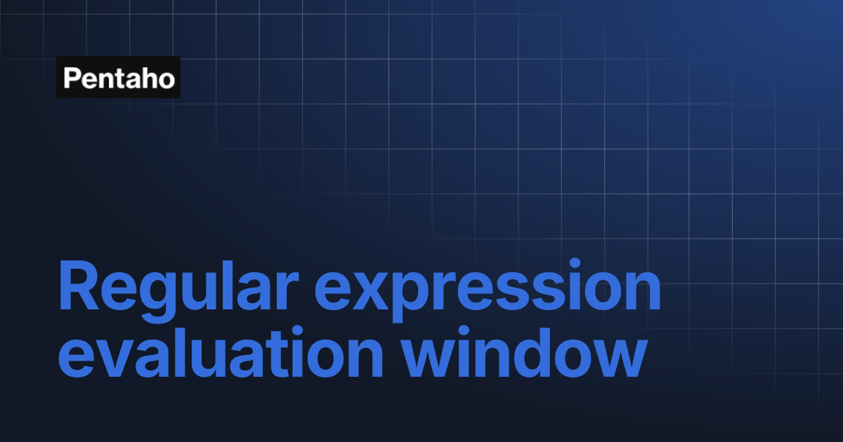 Regular expression evaluation window | 9.3 Data Integration | Pentaho
