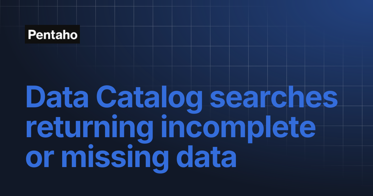 Data Catalog searches returning incomplete or missing data | 9.3 Data ...