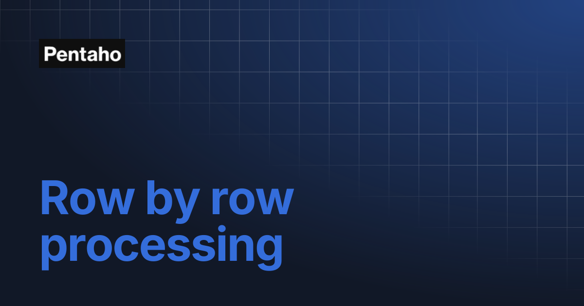Row by row processing | 9.3 Data Integration | Pentaho