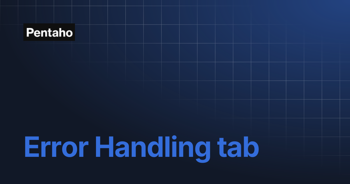 Error Handling tab | 9.3 Data Integration | Pentaho